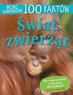 Mini kompendium. 100 faktów. Świat zwierząt - tantis.pl