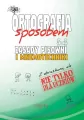 Zasady pisowni i mnemotechniki. Ortografia sposobem - tantis.pl