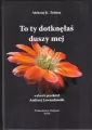 To ty dotknęłaś duszy mej. - tantis.pl