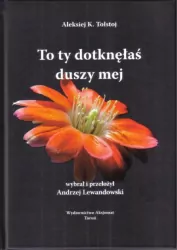 To ty dotknęłaś duszy mej.