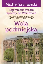 Wola podmiejska. Tajemnicze miasto. Tom 14