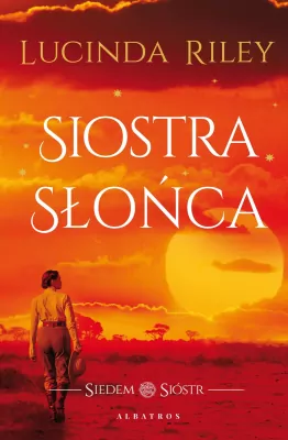 Literatura obyczajowa - Siostra słońca. Siedem sióstr. Tom 6