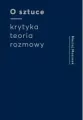 O sztuce. Krytyka, teoria, rozmowy - tantis.pl