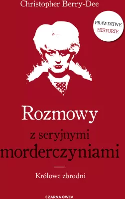 Rozmowy z seryjnymi morderczyniami