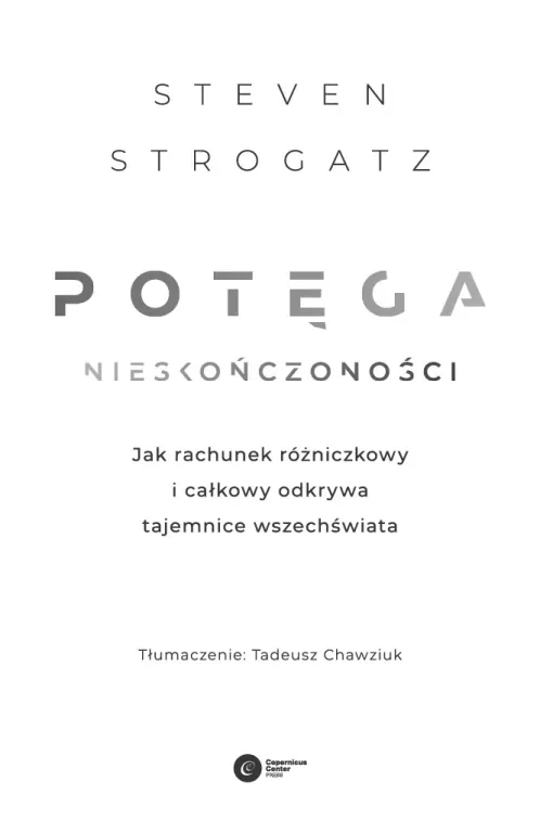 Potęga nieskończoności. Jak rachunek różniczkowy i całkowy odkrywa tajemnice wszechświata - tantis.pl