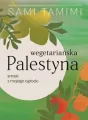 Wegetariańska Palestyna. Smaki z mojego ogrodu - tantis.pl
