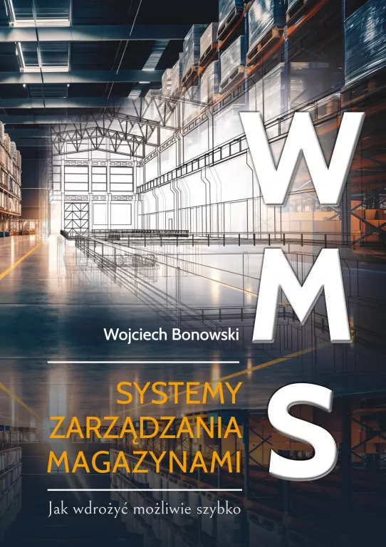 WMS Systemy zarządzania magazynami. Jak wdrożyć... - tantis.pl