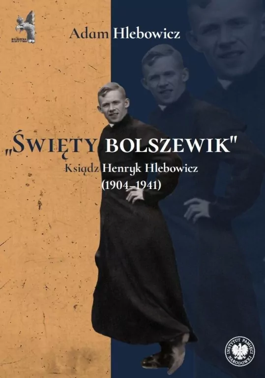 Święty bolszewik. Ksiądz Henryk Hlebowicz - tantis.pl