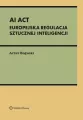 AI Act. Europejska regulacja sztucznej inteligencj - tantis.pl