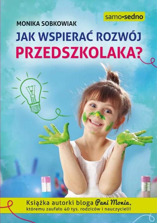 Jak wspierać rozwój przedszkolaka? Samo Sedno