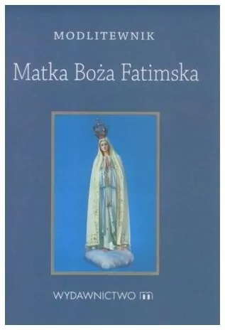 Matka Boża Fatimska. Modlitewnik - tantis.pl