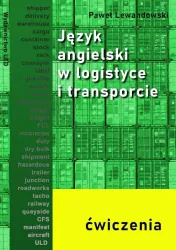 Język angielski w logistyce i transporcie. Ćwiczenia