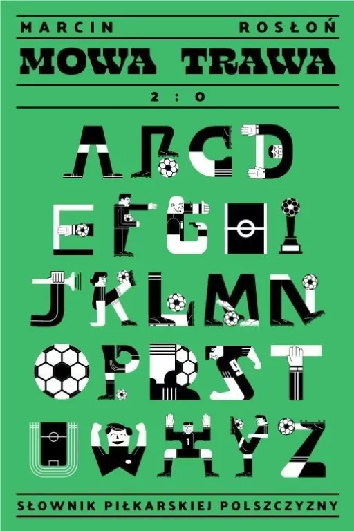 Mowa trawa 2:0. Słownik piłkarskiej polszczyzny - tantis.pl