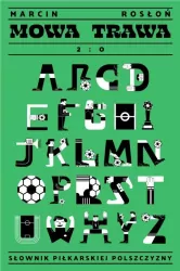 Mowa trawa 2:0. Słownik piłkarskiej polszczyzny