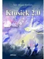 Ktosiek 2.0. Korzenie i skrzydła. Tom 2 - tantis.pl