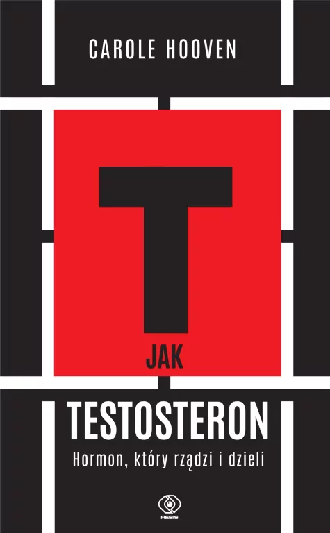 T jak TESTOSTERON. Hormon, który rządzi i dzieli - tantis.pl