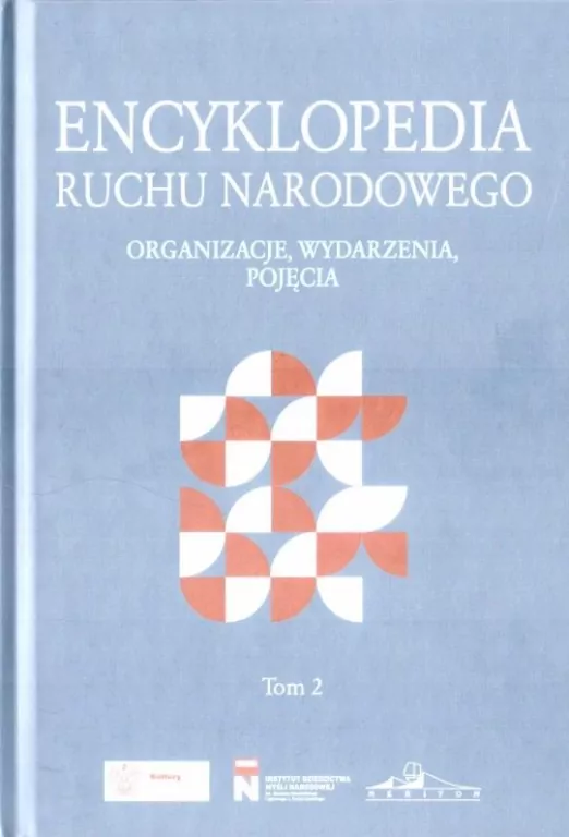 Encyklopedia Ruchu Narodowego. Organizacje, wydarzenia, pojęcia. Tom 2 - tantis.pl