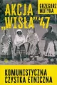 Akcja Wisła '47. Komunistyczna czystka etniczna - tantis.pl