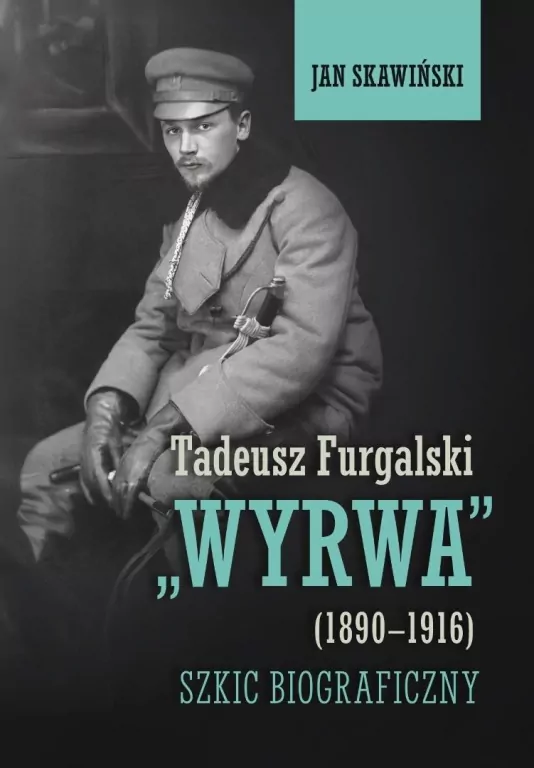 Tadeusz Furgalski Wyrwa(1890-1916). Szkic... - tantis.pl