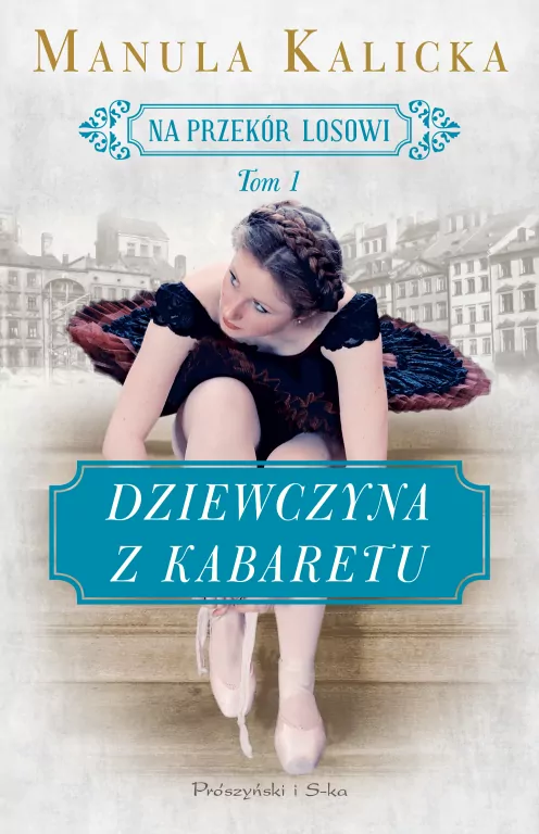 Dziewczyna z kabaretu. Na przekór losowi. Tom 1 - tantis.pl