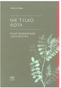 Nie tylko Rota. Feliks Nowowiejski i jego muzyka - tantis.pl