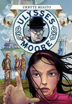 Ukryte miasto. Ulysses Moore. Tom 7 - tantis.pl