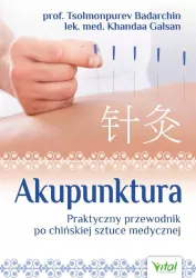 Akupunktura . Praktyczny przewodnik po chińskiej