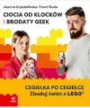 Ciocia od Klocków i Brodaty Geek. Cegiełka po cegiełce. Zbuduj świat z LEGO - tantis.pl