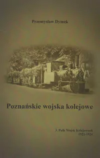 Poznańskie wojska kolejowe 3. Pułk Wojsk Kolejowych 1921-1924