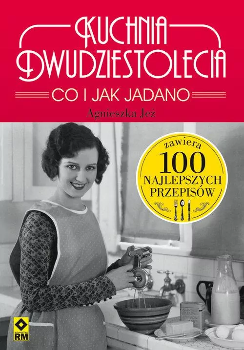 Kuchnia dwudziestolecia Co i jak jadano - tantis.pl