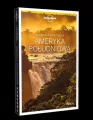 Ameryka Południowa. Brazylia, Argentyna, Chile, Boliwia, Peru, Ekwador, Kolumbia. Lonely Planet - tantis.pl