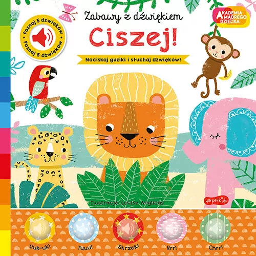 Ciszej! Akademia mądrego dziecka. Zabawy z dźwiękiem - tantis.pl