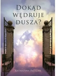 Dokąd wędruje dusza? - tantis.pl