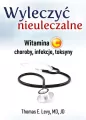 Wyleczyć nieuleczalne. Witamina C - choroby, infekcje, toksyny - tantis.pl