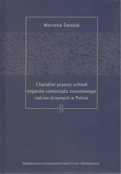 Charakter prawny uchwał organów samorządu zawodowego radców prawnych w Polsce - tantis.pl