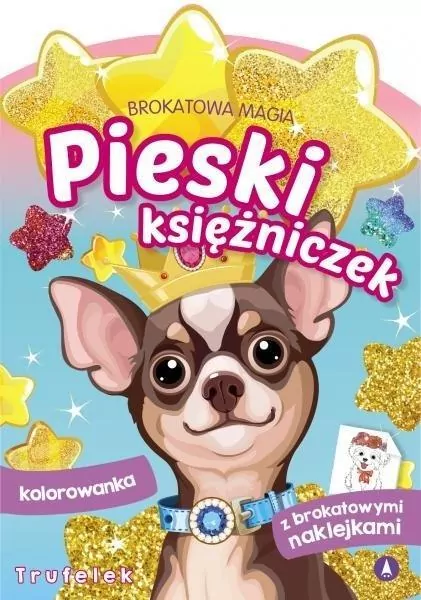 Brokatowa magia. Pieski księżniczek. Trufelek - tantis.pl