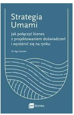 Strategia Umami. Jak połączyć biznes z projektowaniem doświadczeń i wyróżnić się na rynku - tantis.pl