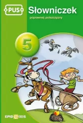 PUS. Słowniczek 5. Słowniczek poprawnej polszczyzny