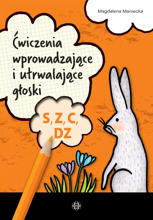 Ćwiczenia wprowadzające i utrwalające głoski S, Z, C, DZ - tantis.pl