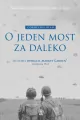 O jeden most za daleko. Historia operacji Market.. - tantis.pl