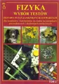 Fizyka. Tom 2. Wybór testów. Zestaw pytań zamkniętych i otwartych dla licealistów i kandydatów na kierunkach przyrodniczych i akademiach medycznych - tantis.pl