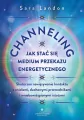 Channeling - jak stać się medium przekazu energetycznego - tantis.pl