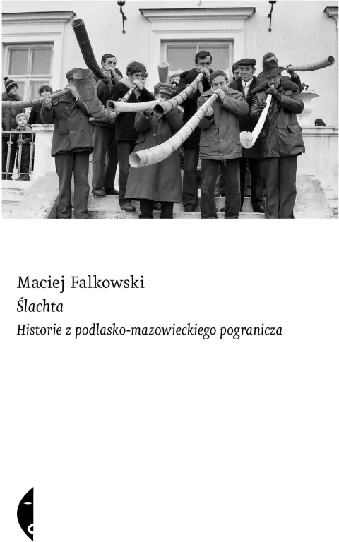 Ślachta. Historie z podlasko-mazowieckiego  pogranicza - tantis.pl