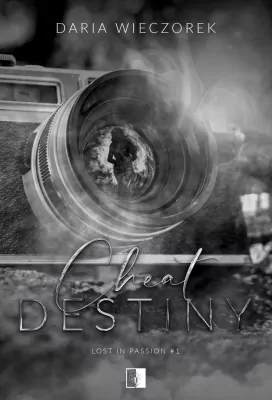 Cheat Destiny. Lost in Passion. Tom 1