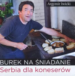 Burek na śniadanie. Serbia dla koneserów - tantis.pl