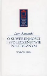 O suwerenności i społeczeństwie politycznym. Biblioteka klasyki polskiej myśli politycznej