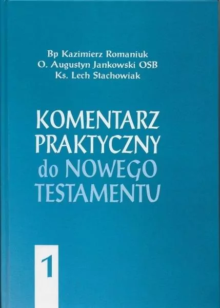 Komentarz praktyczny do Nowego Testamentu T.1 - tantis.pl