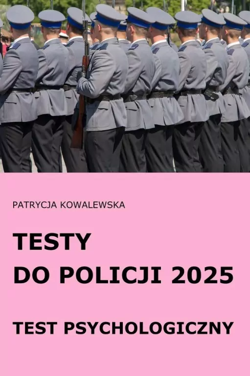 Testy do Policji 2025. Test psychologiczny - tantis.pl
