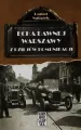 Z dziejów komunikacji. Echa dawnej Warszawy - tantis.pl