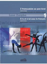 Z francuskim za pan brat 1 ćwiczenia z frazeologii francuskiej dla młodzieży szkolnej